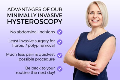Advantages of our Minimally Invasive Outpatient Minimally-Invasive Hysteroscopy